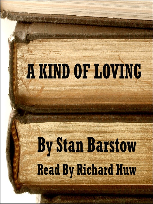 Title details for A Kind of Loving by Stan Barstow - Available